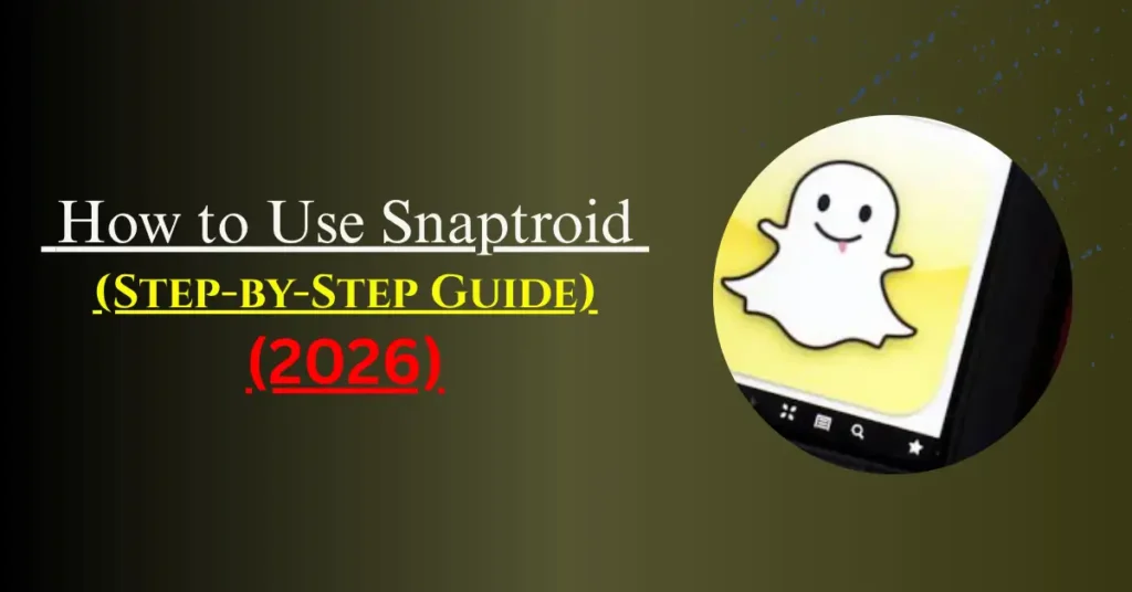 How to Use Snaptroid 2026